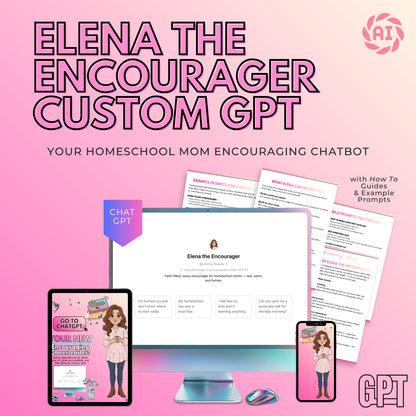Elena the Encourager Chatbot – Encouragement for Homeschool Moms Custom GPT
