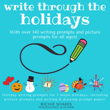 Load image into Gallery viewer, Write Through the Holidays All Year Long - 140+ Creative Writing Prompts For All Ages